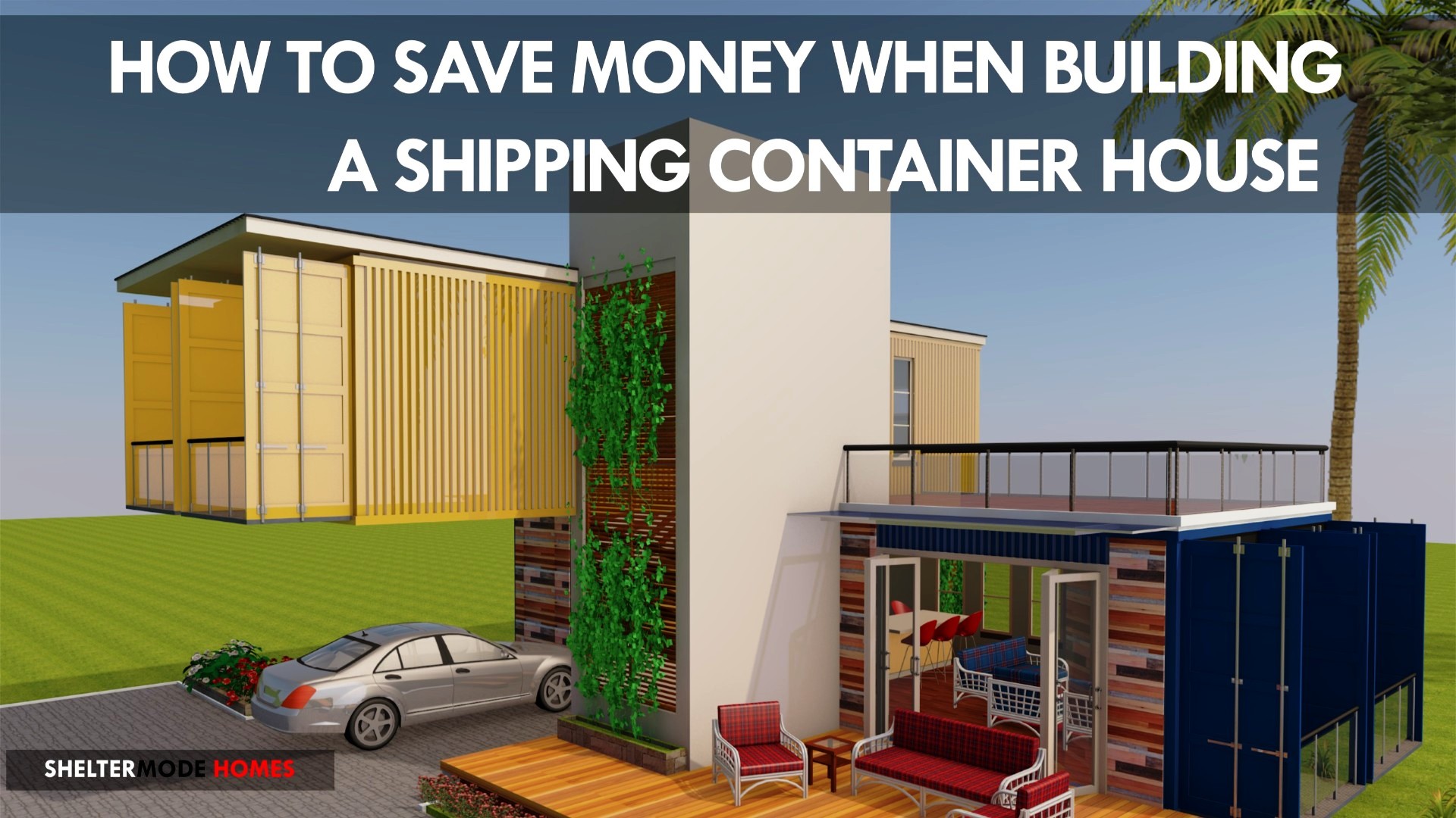 Top 10 Most Affordable Ways to Save Money When Building a Shipping Container House